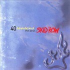 Skid Row - 40 Seasons - The Best Of Skid Row
