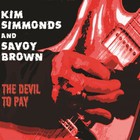 Kim Simmonds & Savoy Brown - The Devil To Pay