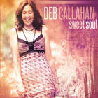 Deb Callahan - Sweet Soul