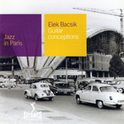 Elek Bacsik - Guitar Conceptions (Jazz In Paris)