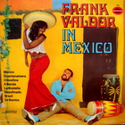 Frank Valdor - In Mexico (Vinyl)