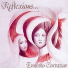 Ernesto Cortazar - Reflexions
