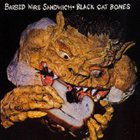 Black Cat Bones - Barbed Wire Sandwich (Remastered 2001)