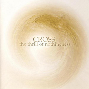 The Thrill Of Nothingness CD1