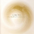 Cross - The Thrill Of Somethingness CD2