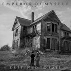 Emperor Of Myself - Destined To Fail