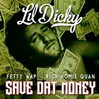 Lil Dicky - $ave Dat Money (Feat. Fetty Wap & Rich Homie Quan) (CDS)
