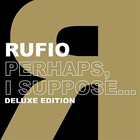 Rufio - Perhaps, I Suppose... (Deluxe Edition 2005)