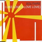 Solitaire - I Like Love (CDS)