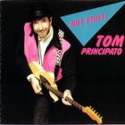 Tom Principato - Hot Stuff!