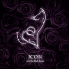 Icon & The Black Roses - Icon & The Black Roses