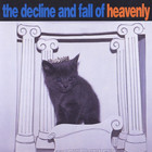 Heavenly - The Decline And Fall Of Heavenly