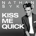 Nathan Sykes - Kiss Me Quick (CDS)