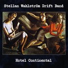 Stellan Wahlstrom Drift Band - Hotel Continental