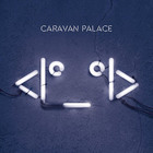 Caravan Palace - Robot