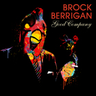 Brock Berrigan - Good Company