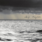 Chip Taylor - Block Out The Sirens Of This Lonely World