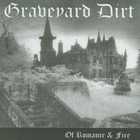 Graveyard Dirt - Of Romance And Fire (EP)