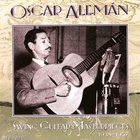 Oscar Aleman - Swing Guitar Masterpieces CD1