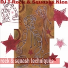 Rock And Squash Techniques (With Squashy Nice)