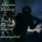Michael Doucet & Beausoleil - Bayou Deluxe: The Best Of Michael Doucet & Beausoleil