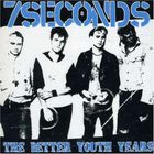 7 Seconds - The Better Youth Years