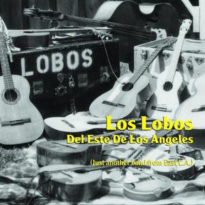 Los Lobos Del Este De Los Angeles (Reissued 2000)