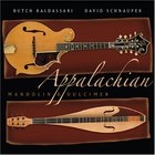 Butch Baldassari - Appalachian Mandolin & Dulcimer (With David Schnaufer)