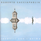 Roberto Cacciapaglia - Incontri Con L'anima