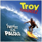 Troy Fernandez - Surfer From Palolo