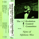 The Evolution Control Committee - Notes Of Nihilistic Bliss