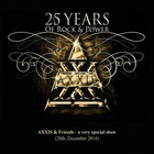 Axxis - 25 Years Of Rock And Power Pt. 1 (Live)