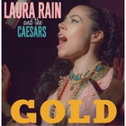 Laura Rain And The Caesars - Gold