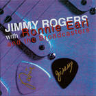 Jimmy Rogers - Jimmy Rogers With Ronnie Earl And The Broadcasters (Reissued 2005)