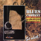 Blues Company - So What? (With Louisiana Red)