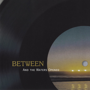 And The Waters Opened (Remastered 2005)