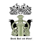Iron Woods - Death Hail And Glory! (EP)
