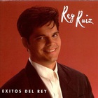 Rey Ruiz - Éxitos Del Rey