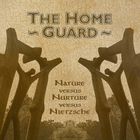 The Home Guard - Nature Versus Nurture Versus Nietzsche