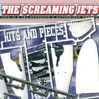 The Screaming Jets - Hits And Pieces