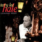 Terry Lee Hale - Leaving West
