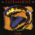 Ultramarine - E Si Mala