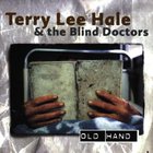 Terry Lee Hale - Old Hand
