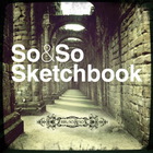Mr. So & So - So & So Sketchbook
