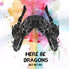 Get Set Go - Here Be Dragons