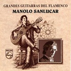 Manolo Sanlucar - Grandes Guitarras Del Flamenco