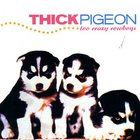 Thick Pigeon - Too Crazy Cowboys (Remastered 2003)