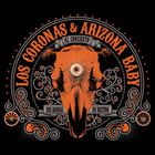 Arizona Baby - Dos Bandas Y Un Destino El Concierto (Y Los Coronas)