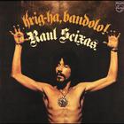 Raul Seixas - Krig-Ha, Bandolo! (Reissued 2002)