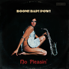 Boom! Bap! Pow! - No Pleasin' (EP)